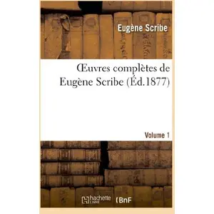 Oeuvres complètes de Eugène Scribe. Sér. 4.Volume 1 pas cher