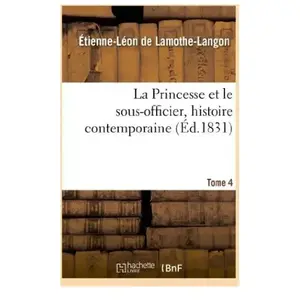 La Princesse Et Le Sous-Officier, Histoire Contemporaine - Tome 4