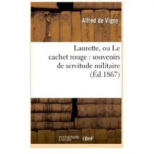 Laurette, ou Le cachet rouge : souvenirs de servitude militaire (Éd.1867)