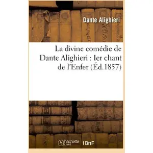 La Divine Comédie De Dante Alighieri : Ier Chant De L'enfer, 3, 10, 24... pas cher