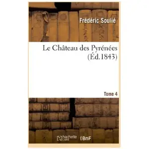Le Château des Pyrénées. Tome 4 pas cher