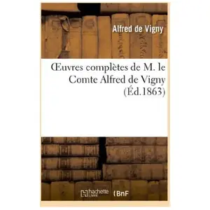 Oeuvres complètes de M. le Comte Alfred de Vigny, Servitude et grandeur militaire (8ème éd)