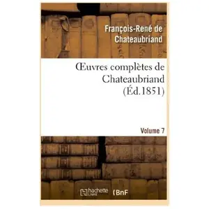 Oeuvres Complètes De Chateaubriand - Volume 07
