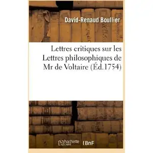 Lettres Critiques Sur Les Lettres Philosophiques De Mr De Voltaire : Par Rapport À Notre Âme