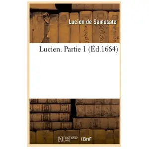 Lucien. Partie 1 (Éd.1664)