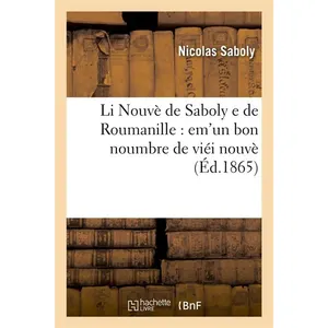 Li Nouvè de Saboly e de Roumanille : em'un bon noumbre de viéi nouvè (Éd.1865) pas cher