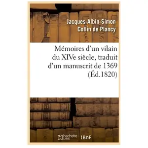 Mémoires d'un vilain du XIVe siècle, traduit d'un manuscrit de 1369, (Éd.1820) pas cher