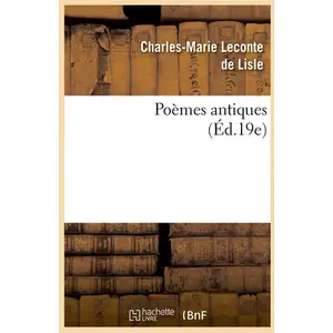 Poèmes antiques (Éd.19e)