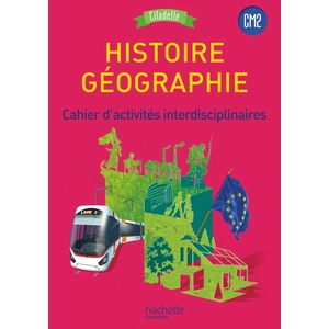 ISBN Hachette Education Histoire-Géographie CM2 Cycle 3 Citadelle: Cahier d'activités interdisciplinaires pas cher