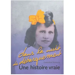 Dans La Nuit Du Débarquement (Une Histoire Vraie) pas cher