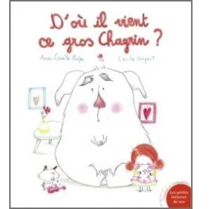 D'où Il Vient Ce Gros Chagrin ? pas cher