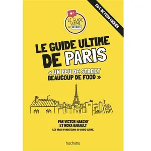 Hachette Tourisme Guides Le guide ultime de Paris pas cher