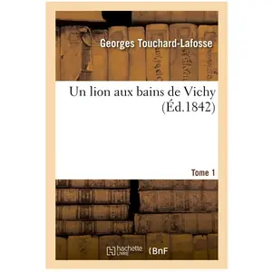 Un Lion Aux Bains De Vichy - Tome 1