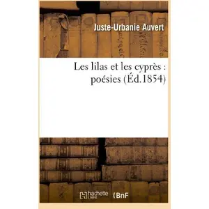 Les Lilas Et Les CyprÃ¨s : PoÃ©sies
