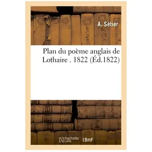 Plan Du Poème Anglais De Lothaire - 1822