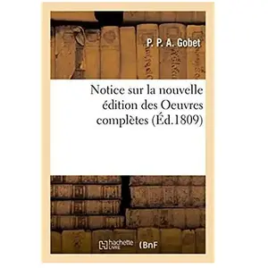 Notice Sur La Nouvelle Édition Des Oeuvres Complètes De M. Palissot