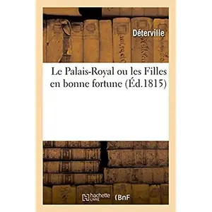 Le Palais-Royal Ou Les Filles En Bonne Fortune