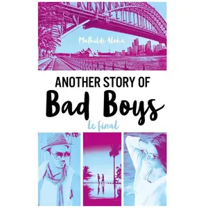 Hachette Romans Another Story Of Bad Boys Tome 3 - Le Final pas cher
