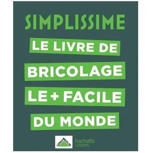 Hachette Pratique Le livre de bricolage le + facile du monde pas cher
