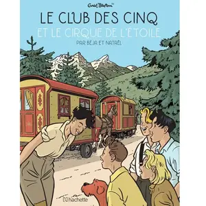 Hachette Comics Le Club Des Cinq (Bd) - Le Club Des Cinq Et Le Cirque De L'étoile pas cher