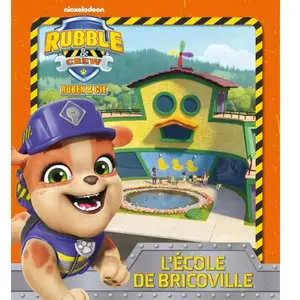 Rubble & Crew - Ruben & Cie - L'école De Bricoville
