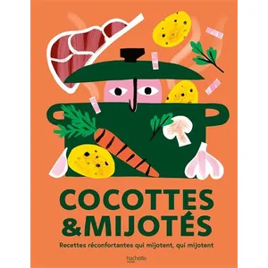 Cocottes Et Mijotés - Recettes Réconfortantes Qui Mijotent, Qui Mijotent pas cher
