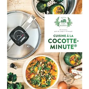 Cuisine À La Cocotte Minute® - 65 Recettes Gain De Temps Et D'énergie pas cher