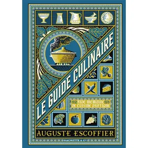Guide culinaire - Auguste Escoffier - 5 000 recettes - Techniques de cuisine - Gastronomie française pas cher