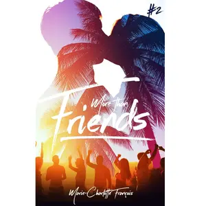Hachette Romans Livre - Friends - Tome 2 : More than friends pas cher