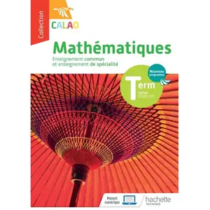 Comparateur de prix : Calao Mathématiques Terminale spécialité STI2D, STL - Livre élève - Éd...