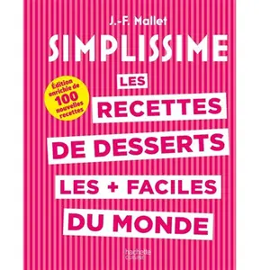 Hachette Pratique Les recettes de desserts les plus faciles du monde: Edition enrichie de 100 nouvelles recettes pas cher