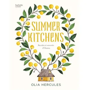 Hachette Pratique Summer Kitchens: Recettes et souvenirs d'Urkraine pas cher