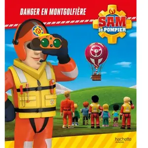 Hachette Jeunesse Sam le pompier - Danger en montgolfière pas cher