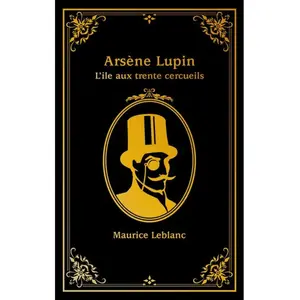 Hachette Romans Arsène Lupin - L'île aux trente cercueils pas cher