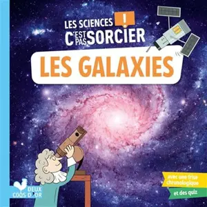 Deux Coqs d'or Les galaxies: Les sciences C'est pas sorcier pas cher
