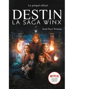 Hachette Romans Destin : La Saga Winx: Le préquel officiel pas cher