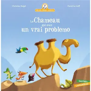 Gautier-Languereau Mamie Poule Raconte Tome 27 - Le Chameau Qui Avait Un Vrai Problemo pas cher
