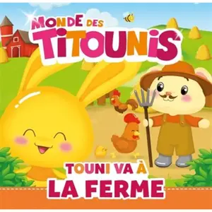 Hachette Jeunesse Le Monde Des Titounis - Touni Va À La Ferme pas cher