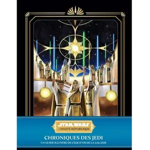 Hachette Heroes Chroniques des Jedi : Un guide illustré de l'âge d'or de la galaxie pas cher