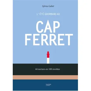 Hachette Pratique Un Été Gourmand Au Cap Ferret pas cher