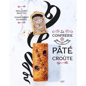Hachette Pratique La Confrérie Du Pâté Croûte - Les Meilleures Recettes Du Championnat Du Monde pas cher