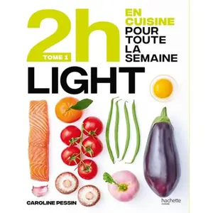 Hachette Pratique En 2h je cuisine light pour toute la semaine: 80 menus faits maison, sans gâchis et avec des produits de saison pas cher