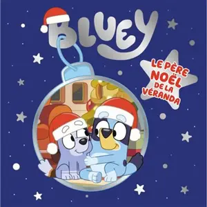 Hachette Jeunesse Bluey - Le Père Noël de la Véranda