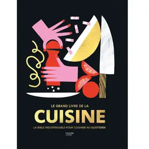 Hachette Pratique Le Grand livre de la cuisine pas cher