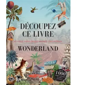 Hachette Pratique Découpez Ce Livre Et Créez Votre Propre Monde Merveilleux - Wonderland pas cher