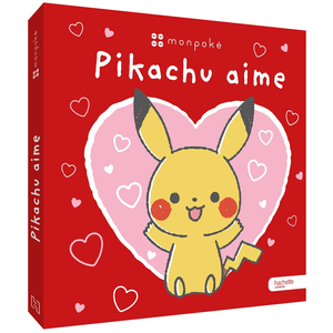Hachette Jeunesse Monpoké - Pikachu Aime pas cher