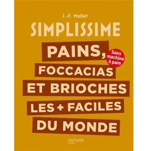 Hachette Pratique Pains, foccacias et brioches les + faciles du monde pas cher