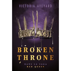 Hachette Romans Red Queen : Broken Throne. Avec 3 overlays exclusifs pas cher