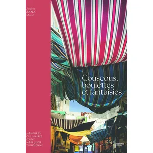Hachette Pratique Couscous, boulettes et fantaisies: Mémoires culinaires d'une mère juive tunisienne pas cher