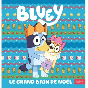 Hachette Jeunesse Bluey - Le Grand Bain De Noël pas cher